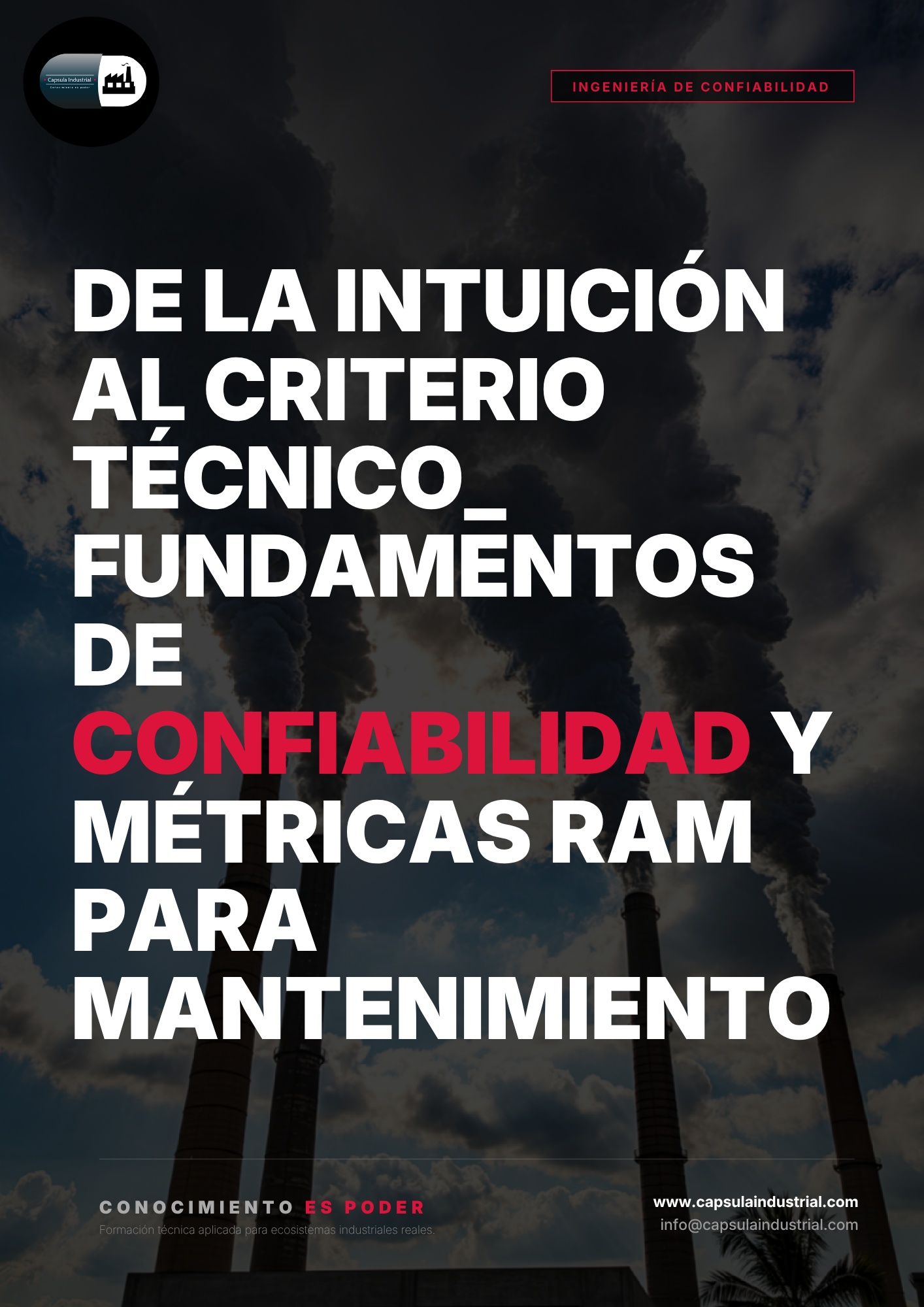 De la Intuición al Criterio Técnico_ Fundamentos de Confiabilidad y Métricas RAM para Mantenimiento